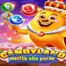 metflix site porno